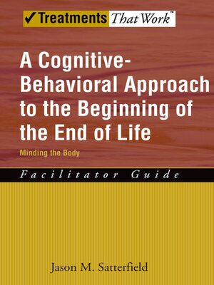 cover image of A Cognitive-Behavioral Approach to the Beginning of the End of Life, Minding the Body